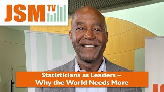 Statisticians as Leaders Why the World Needs More  with F DuBois Bowman at JSM 2024 [upl. by Ahsatel338]