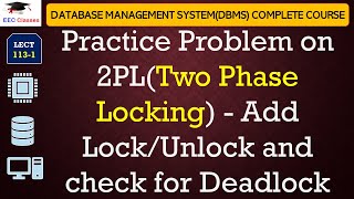 L1131 Practice Problem on 2PLTwo Phase Locking  Add LockUnlock and check for Deadlock [upl. by Nniw]