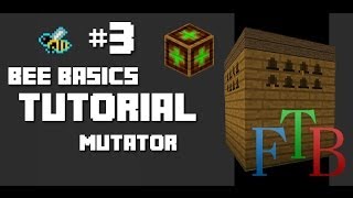 FTB  Bee Basics  03  Alveary Mutator [upl. by Sitoeht]