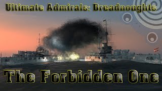 Ultimate Admirals Dreadnoughts  The Forbidden One [upl. by Adnir651]