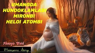 MIRONBI HELOI ATOMBI  Phunga Wari  Manipuri StoryKhonthangWari [upl. by Settera161]