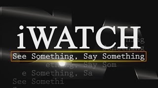 iWatch If You See Something Say Something [upl. by Eelrac289]