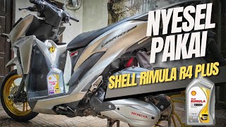 Pengalaman Penggunaan Oli Shell Rimula R4 Plus di Honda VARIO 150  Nyesel Banget [upl. by Ahsito298]