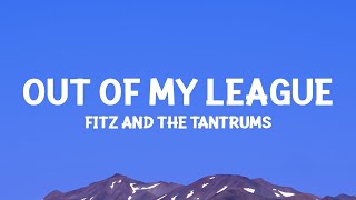 fitzandthetantrums  Out Of My League Lyrics [upl. by Eirised]