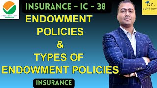 Endowment Policies  Types Of Endowment Policies  Dr Sahil Roy [upl. by Sotsirhc]