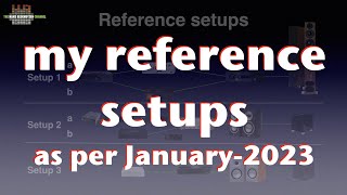 About my reference setups January 2023 [upl. by Sanfourd260]