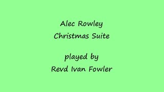 Alec Rowley  Christmas Suite [upl. by Nanahs]