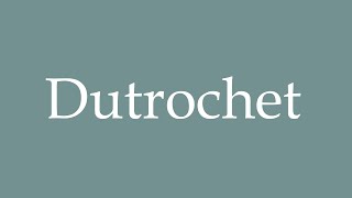 How to Pronounce Dutrochet Correctly in French [upl. by Genaro]