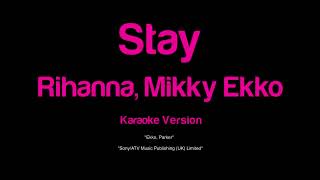 Rihanna  Stay ft Mikky Ekko  KARAOKE version  minus [upl. by Adnawyek809]