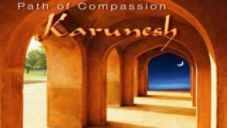 Karunesh  Path of Compassion [upl. by Jeffry130]