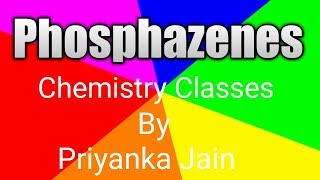 Phosphazenes  PN compounds  structure preparation amp properties [upl. by Samantha]