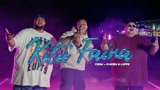 YISSA  Kilii Faina ft P Wish amp Luffs Official Music Video [upl. by Ttenyl]