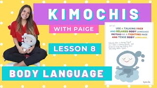 KIMOCHIS WITH PAIGE  LESSON 8  BODY LANGUAGE [upl. by Adnalu]