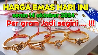 HARGA EMAS HARI INI 14 OKTOBER 2024  HARGA EMAS PERHIASAN  ANTAM HARI INI  EMAS UBS  EMAS 24K [upl. by Dragde]