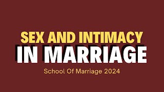 S8X AND INTIMACY IN MARRIAGE  School of Marriage 2024 GROUP 1 presentation [upl. by Airegin477]