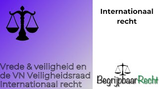 Vrede in het internationaal recht en de veiligheidsraad [upl. by Attennaej]