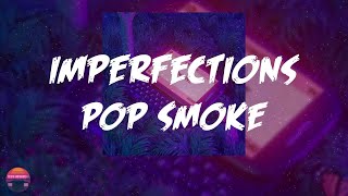 Pop Smoke  Imperfections Interlude Lyrics Video [upl. by Boardman]