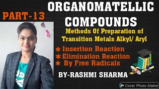 PART13  ORGANOMETALLICS COMPOUNDS methods of preparation of transition metal alkyls Aryls [upl. by Lednam]