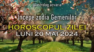 LUNI 20 MAI 2024 ☀♉ HOROSCOPUL ZILEI cu astrolog Acvaria 🌈 [upl. by Clementas]