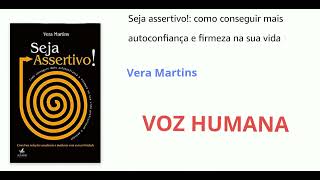 Áudio Livro Seja Assertivo Vera Martins [upl. by Enrica23]