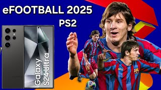 eFootball 2025  S24 ULTRA SD8GEN3  AetherSX2 PS2 Gameplay [upl. by Anilac273]