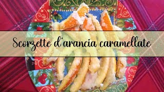 Scorzette darancia caramellate [upl. by Annice]