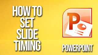 How To Set Slide Timing PowerPoint Tutorial [upl. by Woodcock794]