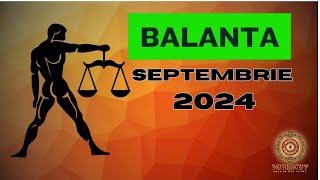 BALANTA  Horoscop Septembrie 2024 [upl. by Laflam115]