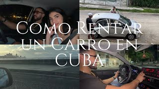 Como alquilar un carro en Cuba🚘  Gabriela Aguedo [upl. by Dierdre]