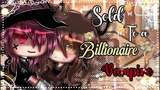 Sold to a Billionaire Vampire  GLMM  Gacha Life Mini Movie [upl. by Haeluj]