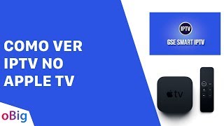 COMO VER IPTV NO APPLE TV • GSE IPTV PRO [upl. by Gorton]