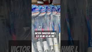 VICTOR THRUSTER HMR L BADMINTON 🏸 RACKET shots victor [upl. by Bbor]