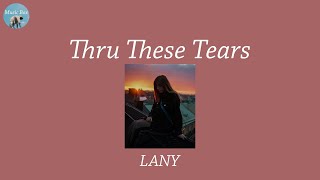 Thru These Tears  LANY Lyric Video [upl. by Blain204]