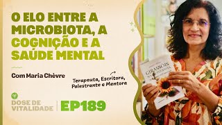 Como a Microbiota Intestinal Afeta a Cognição e a Saúde Mental  DDV EP189 [upl. by Anuait389]