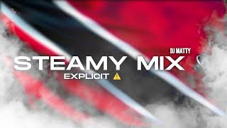 STEAMY MIX  DJ MATTY  EXPLICIT [upl. by Lough203]