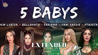 Kim Loaiza  5 BABYS Ft Bellakath x Fariana x Yami Safdie x Ptazeta Extended by GoldenBrother93BPM [upl. by Hartmunn]