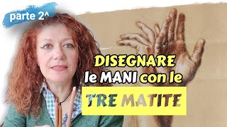 2 Parte  Come DISEGNARE le mani con la TECNICA DELLE TRE MATITE [upl. by Helaina831]