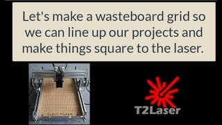 Wasteboard Grid w T2 Laser [upl. by Arehahs]