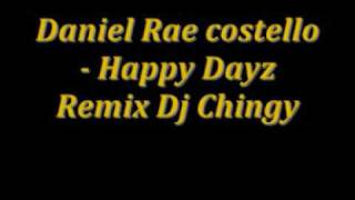 Daniel Rae Costello  Happy Days Remix dj Chingy [upl. by Maise]