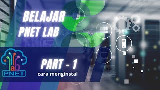 Belajar PNETLab Part  01  cara menginstal PNET Lab pada komputerleptop [upl. by Weld88]