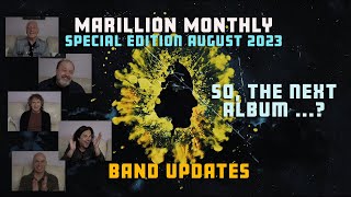 Marillion Monthly  August 2023  Band Updates and the next Marillion album [upl. by Ruthann]