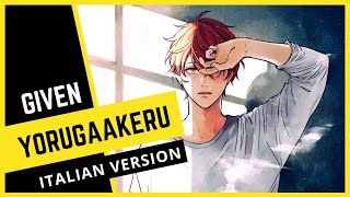 【GIVEN】Yorugaakeru Italian Version Full Song OST Movie [upl. by Aronel210]