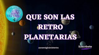 Que son las Retro Planetarias [upl. by Ojibbob]