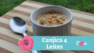 🔴 Canjica 4 Leites  Como Preparar Uma Deliciosa Canjica 4 Leites  Kitutes da Rode [upl. by Deb]