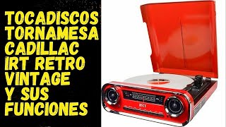 REVISION DE TOCADISCO TORNAMESA VINTAGE RETRO CADILLAC IRT Y SUS FUNCIONES [upl. by Merrill]