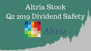 Altria MO Stock  Q2 2019 Dividend Safety Update [upl. by Palmore296]