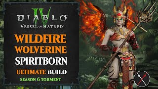 Diablo 4 Spiritborn Endgame Build – Vessel of Hatred amp Season 6 Progression Wildfire Wolverine Build [upl. by Alexandr247]