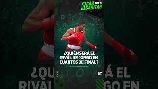 ¿Quién será el rival de Gerlon Congo en cuartos de final 👀🥊  3 Cascaritas ⚽️ Paris2024 [upl. by Oates]