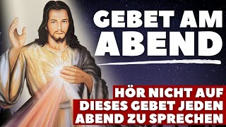 Perfektes Abendgebet an Gott Zum Abschluss Des Tages I Bete diese Gebet Jeden Abend [upl. by Ennaerb]