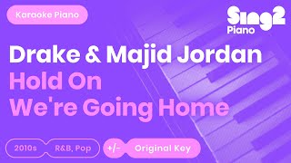 Hold On Were Going Home  Drake Majid Jordan Piano Karaoke [upl. by Hachmin957]